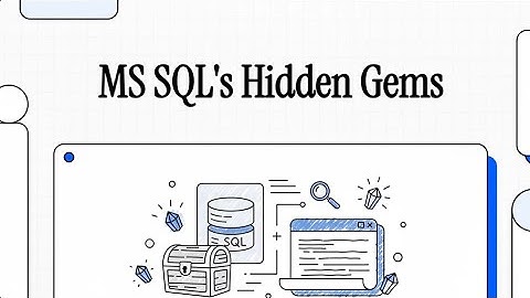 7 Hidden MS SQL Server Features Every Developer Should Know (with Code Examples)