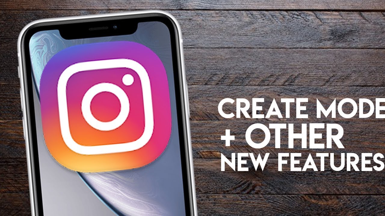 Create Mode + New Instagram / Messenger UPDATES