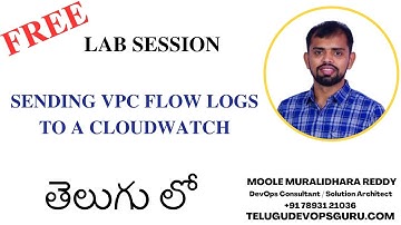 Sending VPC Flow logs to a CloudWatch -Moole Muralidhara Reddy - Telugu DevOps Guru-Hyderabad - KPHB