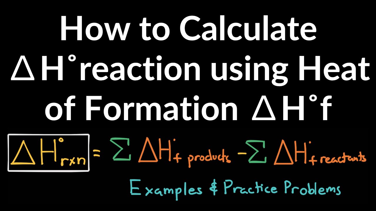 How to Calculate Enthalpy of Reaction using Heat of Formation Examples ...