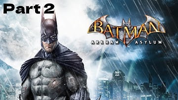 Batman: Arkham Asylum - Gameplay Walkthrough Part 2 (No Commentary) - Scarecrow