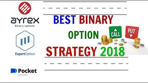 Best Binary Option Strategy 2018 |Daily 5% Profit On Binary Option | Iqoption, Ayrex, Expertoption