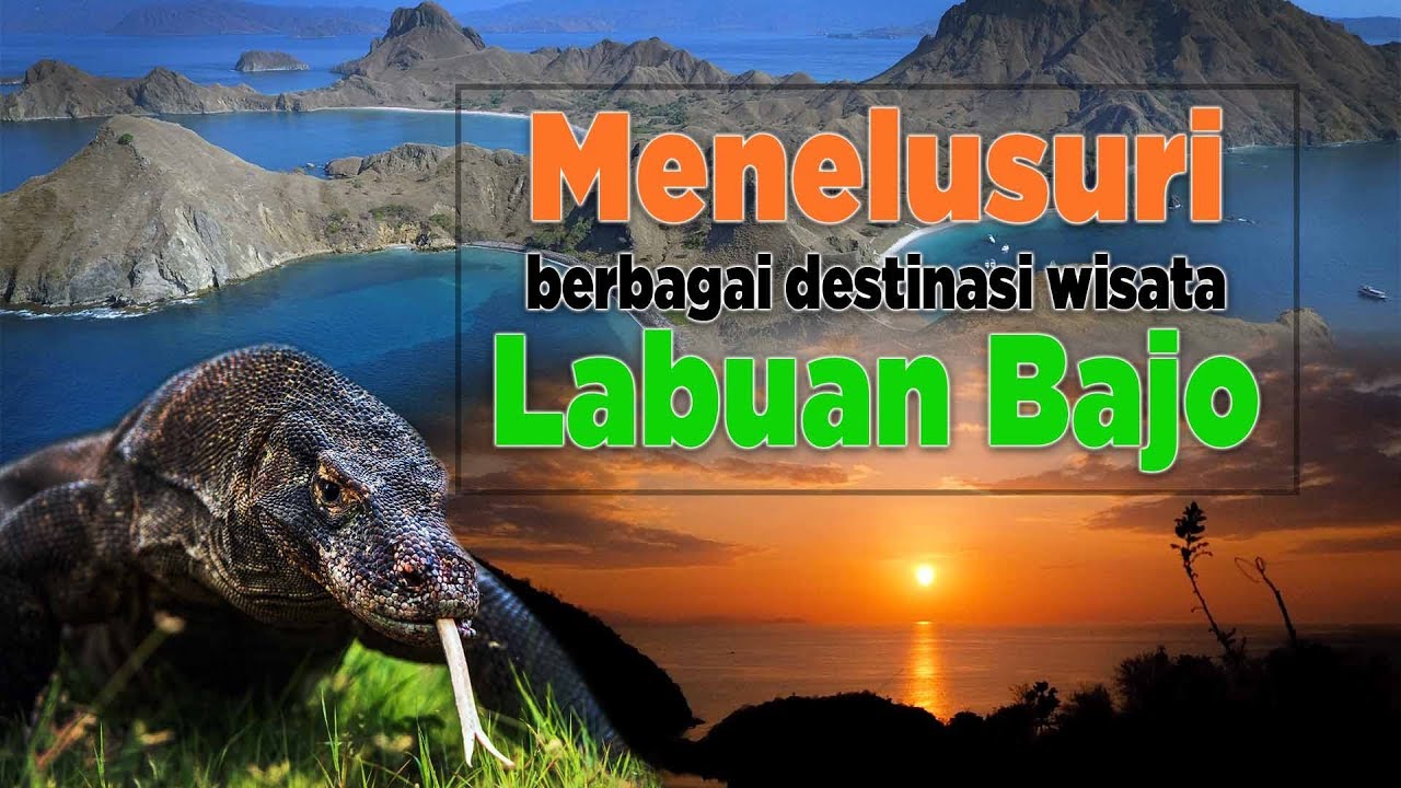 Menelusuri berbagai destinasi wisata Labuan Bajo Menelusuri berbagai destinasi wisata Labuan Bajo