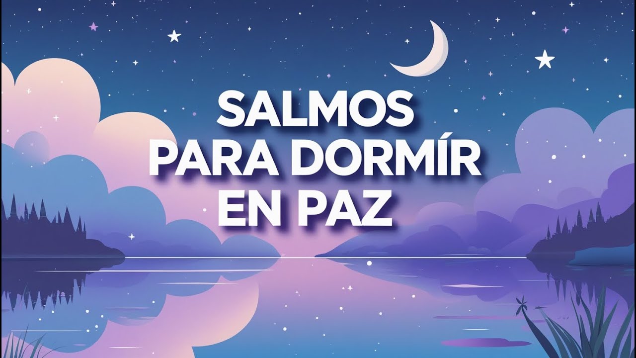 Salmos para dormir en paz | Palabra de Dios | Música relajante | - YouTube
