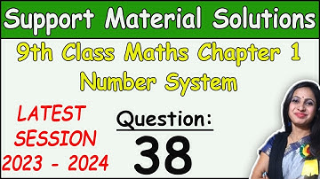 DOE Support Material Solution | Class 9 Math Chapter 1 Ques 38 Solution | Session 2023-2024