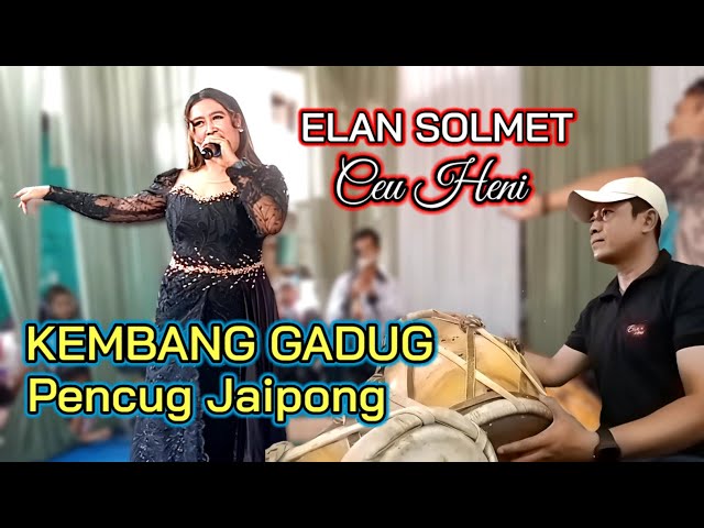KEMBANG GADUNG❗KENDANG JAIPONG SUNDA - CEU HENI || ELAN SOLMET class=