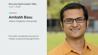 Amitabh Basu - Provable complexity bounds for integer programming algorithms