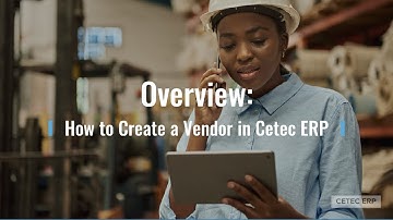 Overview: How to Create a Vendor in Cetec ERP