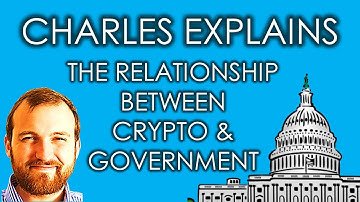 Crypto and Government - Charles Hoskinson explains the relationship between the two.