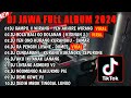 DJ JAWA FULL ALBUM VIRAL TIKTOK 2024 || DJ GAMPIL 🎵 DJ KISINAN 2 🎵DJ SAMAR🎵FULL BASS