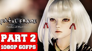 FATAL FRAME / PROJECT ZERO: Maiden of Black Water Gameplay Walkthrough Part 2 (PC Full Game)