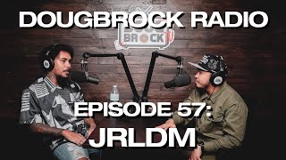 JRLDM - DOUGBROCK RADIO #57