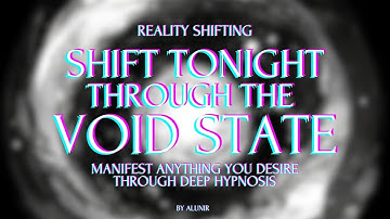 SHIFT TONIGHT WITH THE VOID STATE METHOD 3.0 | Deep hypnosis