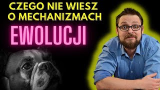 Mechanizmy ewolucji. Dobór naturalny, dobór płciowy i dobór sztuczny. O co chodzi w ewolucji?