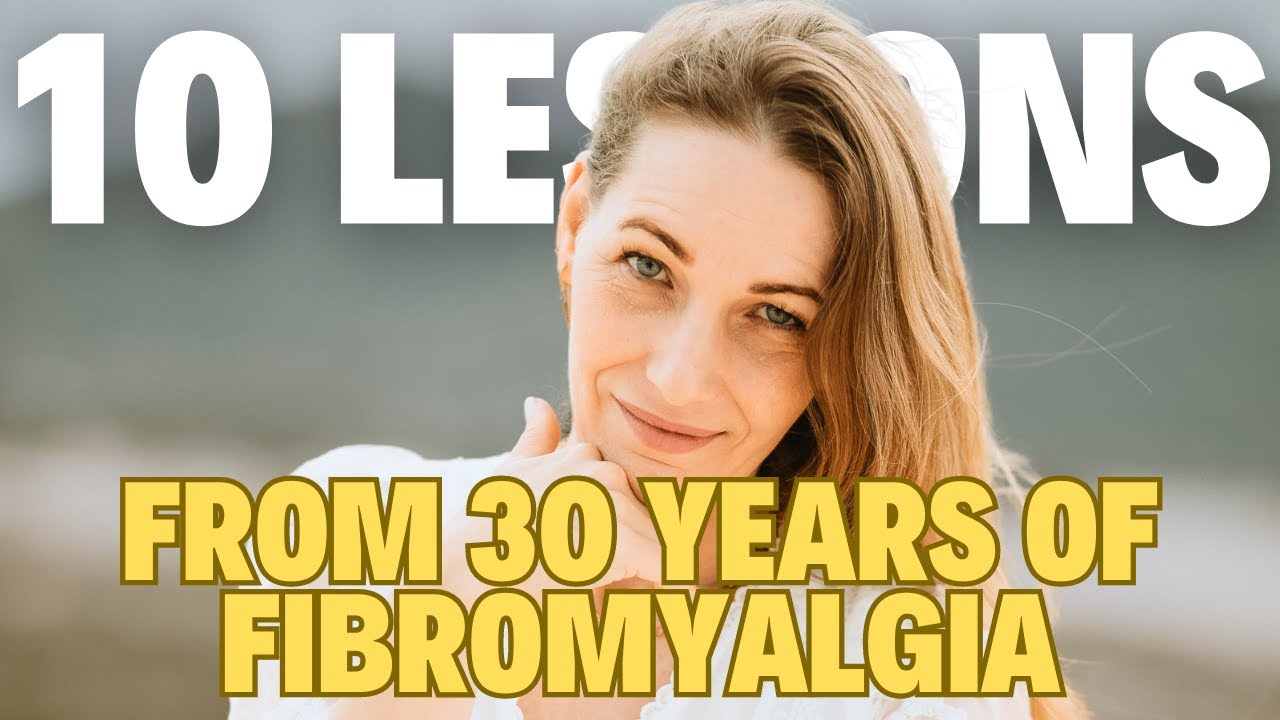 Life with Fibromyalgia - 10 lessons from 30 years of Fibromyalgia - YouTube
