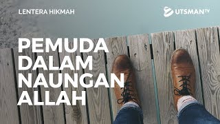Lentera Hikmah - Pemuda dalam Naungan Allah - Ustadz Zaid Susanto, Lc.