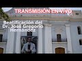 🔴📡 Ceremonia de Beatificación del Dr. José Gregorio Hernández