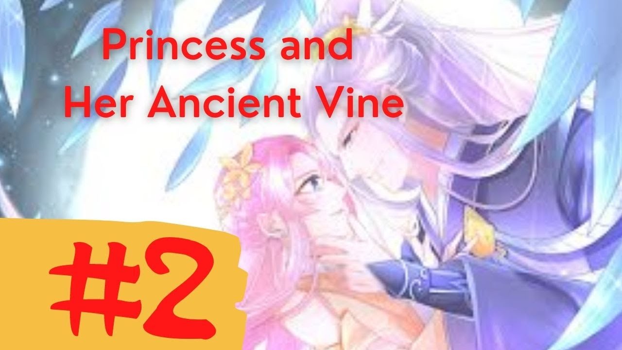 Princess And Her Ancient Vine PRINCESS AND HER ANCIENT VINE [chapter 2] [English Sub] - Manga Reading
