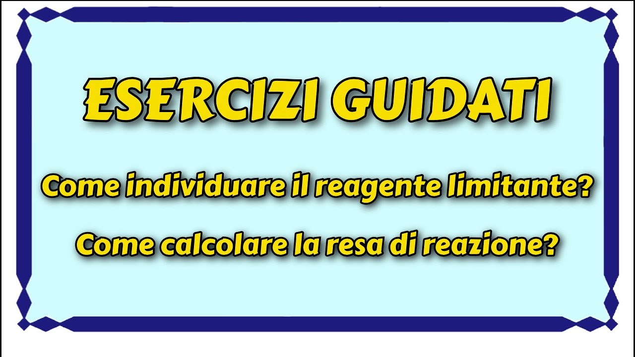 Come calcolare la resa di una reazione? come individuare il reagente