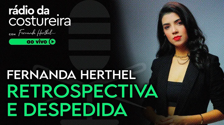PODCAST 150 RDIO DA COSTUREIRA - RETROSPECTIVA E D...
