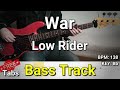 War - Low Rider (Bass Track) Tabs