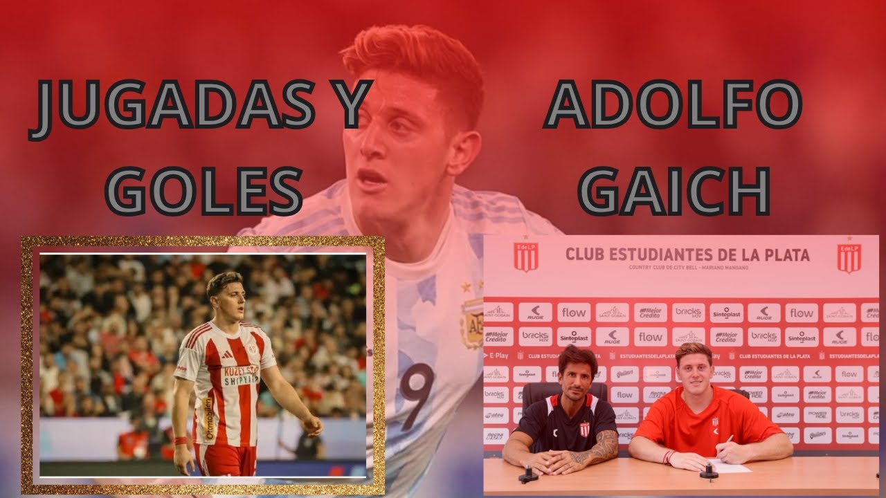 Los mejores goles de Adolfo Gaich, nuevo refuerzo de Estudiante de la plata