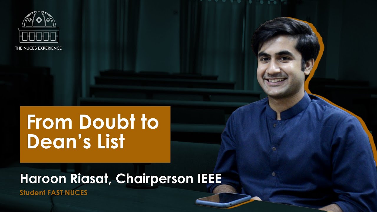 Haroon Riasat: A journey from Doubt to Dean's List | The NUCES ...
