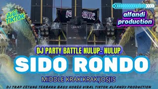 DJ PARTY BATTLE SIDO RONDO‼️MIDDLE KRAK-KRAK BASS UWIR UWIR TERBARU 