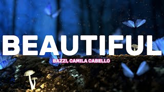 Beautiful - Bazzi, Camila Cabello Lyrics
