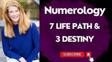 7 Life Path and 3 Destiny or Expression