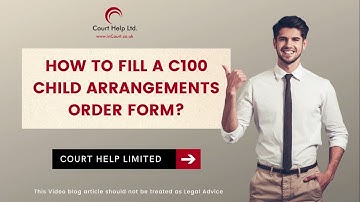 How to fill a C100 Child Arrangements Order form?