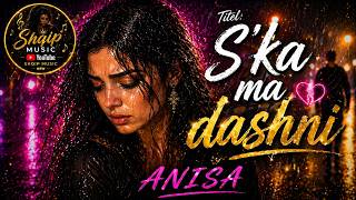 Anisa - S’ka ma dashni New 2026 Shqip