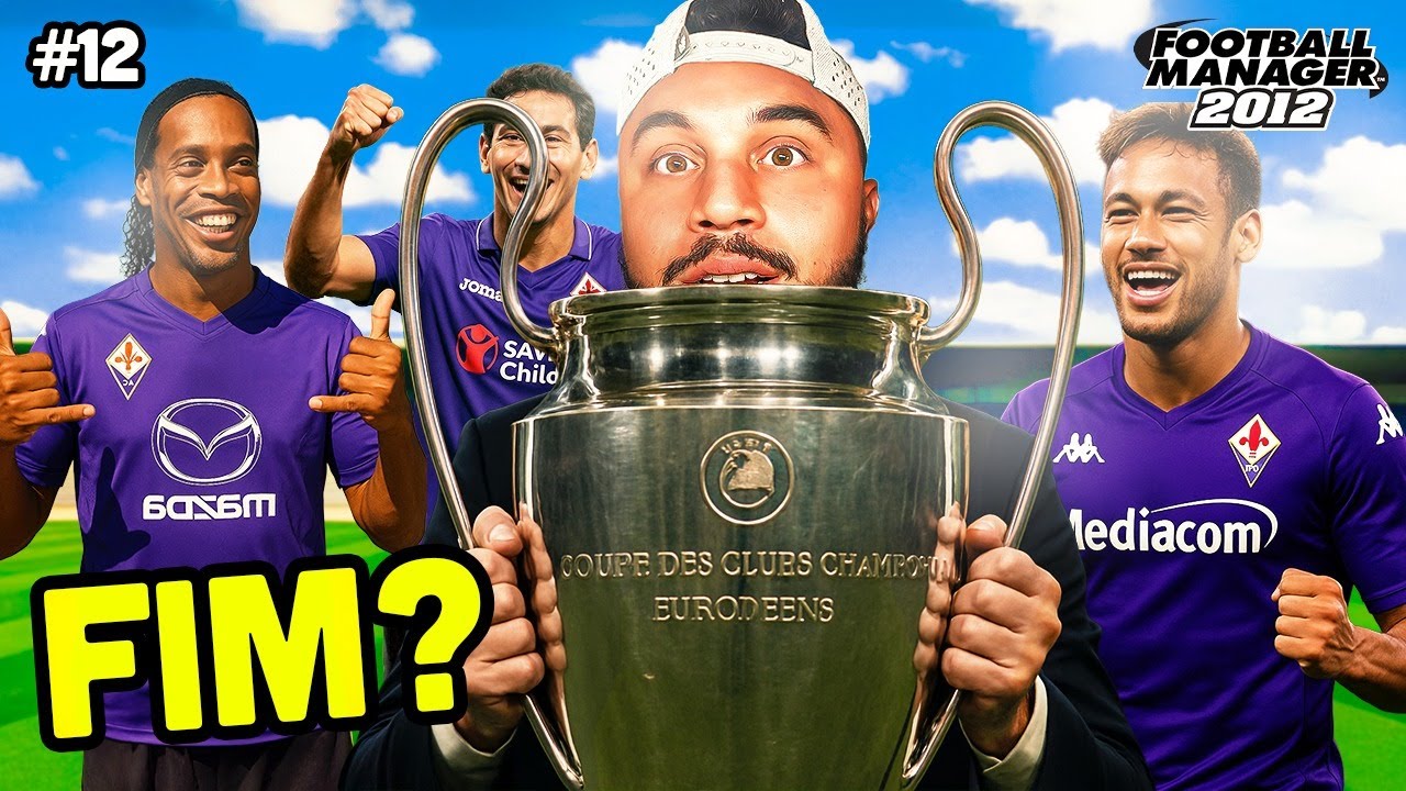 CHEGAMOS AO FIM! - Saga Football Manager 2012 - YouTube
