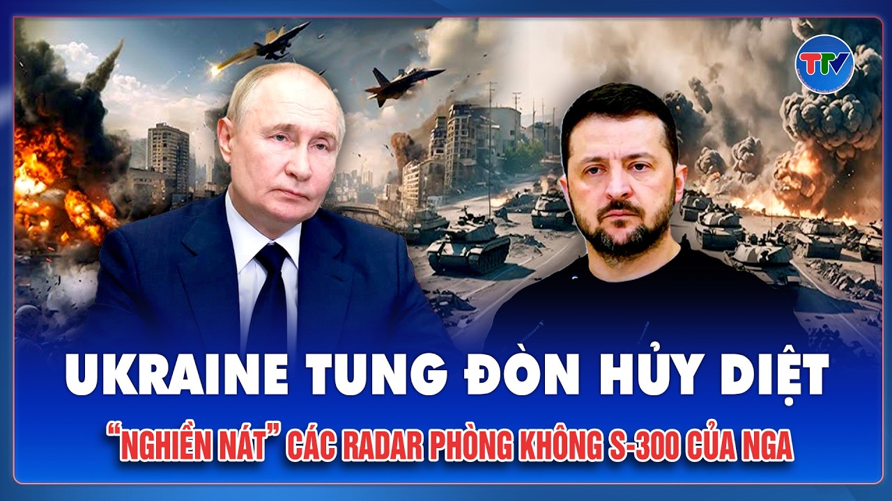 Thời sự Quốc tế sáng 3/3: Ukraine tung đòn hủy diệt, “nghiền nát” các radar phòng không S-300 Nga