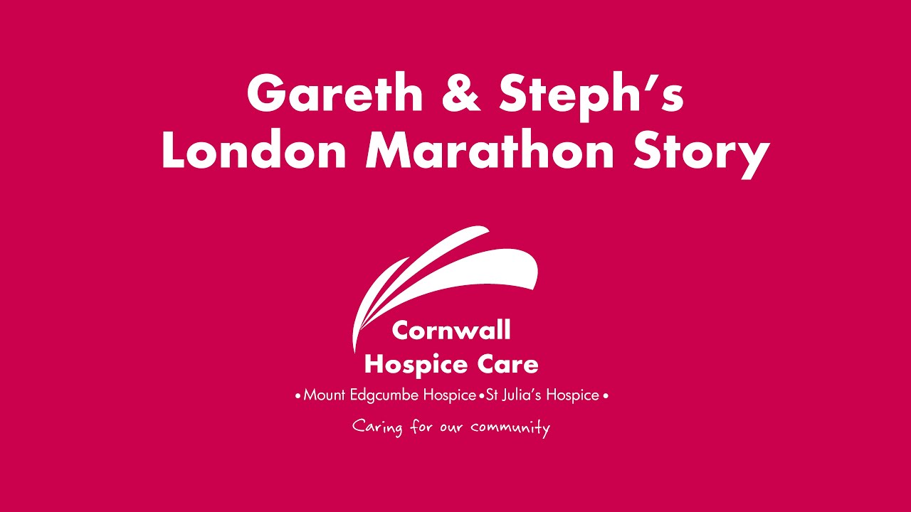 Cornwall Hospice Care - Gareth & Steph's London Marathon Story
