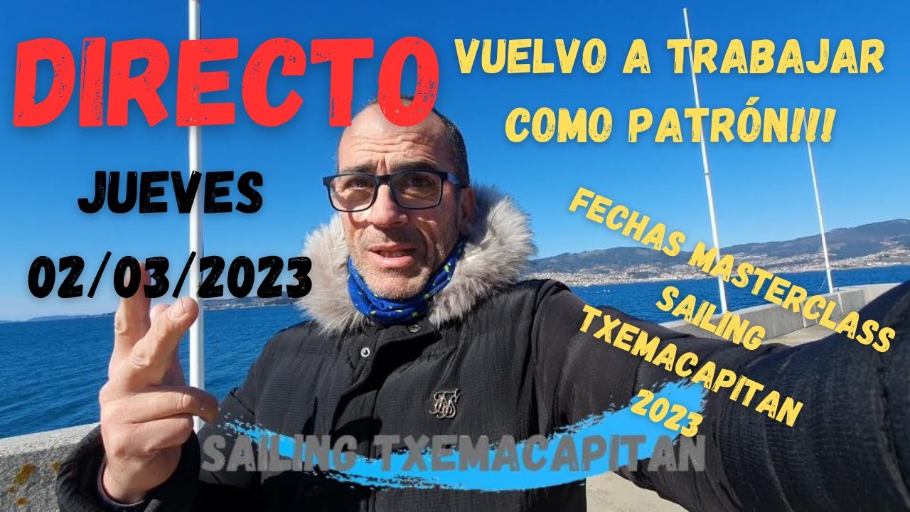 DIRECTO. HOY HABLAMOS DE LA MASTERCLASS SAILING TXEMACAPITAN