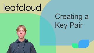 Creating a Key Pair - Leafcloud
