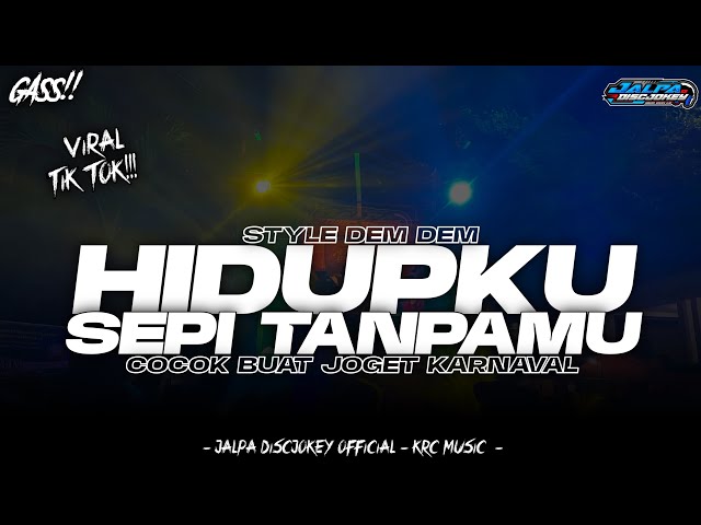 DJ HIDUPKU SEPI TANPAMU STYLE DEM DEM MODE SLOW‼️ COCOK BUAT JOGET KARNAVAL || JALPA DISCJOKEY class=