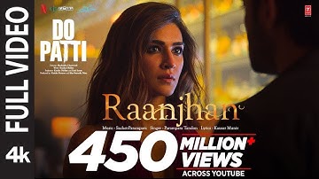 Full Video: Raanjhan | Do Patti | Kriti Sanon, Shaheer Sheikh | Parampara Tandon | Sachet Parampara🎵