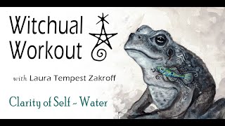 Witchual Workout 139: Clarity of Self - Water