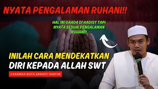 NYATA PENGALAMAN RUHANI❗INILAH CARA MENDEKATKAN DIRI KEPADA ALLAH - BUYA ARRAZY HASYIM