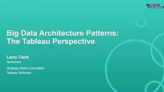 Big Data Architecture Patterns: The Tableau Perspective