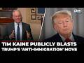 'What Is The Problem With That?': Tim Kaine's Unmissable Speech On Immigration, Trump In Senate