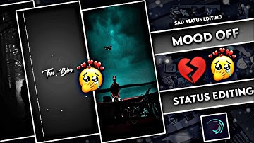 Sad status🥺💔Sad mood off status editing🥺New broken heart sad status editing💔sad status editing