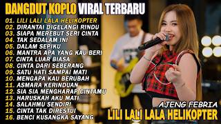 LILI LALI LALA HELIKOPTER TURUN KE PADANG - FULL ALBUM DANGDUT KOPLO TERBARU VIRAL