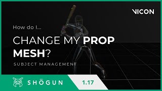 How do I change my prop mesh in Vicon Shōgun Live and Shōgun Markerless