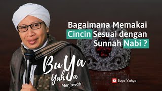 Bagaimana Memakai Cincin Sesuai dengan Sunnah Nabi ? - Buya Yahya Menjawab