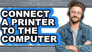 Celebrity How to Connect a Printer to the Computer (New 2025) Profile