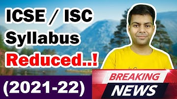 Reduced Syllabus in English for 2021-22 | Class 10 (ICSE) and Class 12 (ISC)