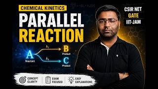 Parallel Reaction Kinetics | CSIR NET Chemistry | GATE Chemistry | IIT JAM | Concept + PYQs
